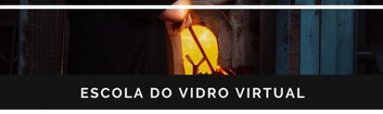 Cursos da Escola do Vidro Virtual da Associação Brasileira de Cerâmica